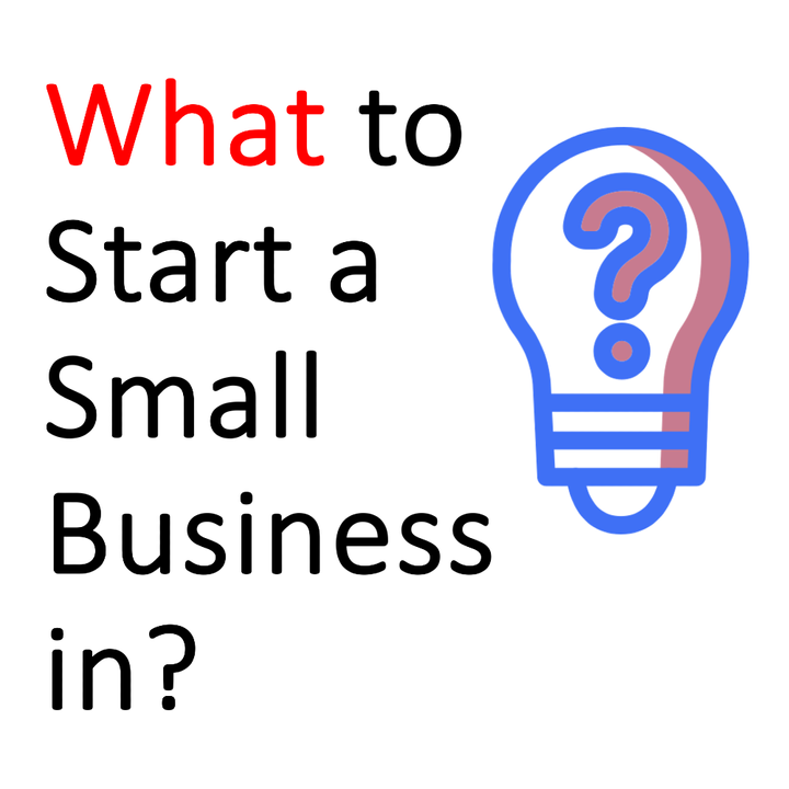 What to Start a Small Business in?